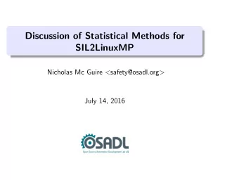 Discussion of Statistical Methods for  SIL2LinuxMP Nicholas Mc Guire &lt; safety@osadl.org &gt;