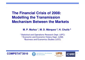 The Financial Crisis of 2008:  Modelling the Transmission  Mechanism Between the Markets M. P.