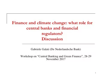 central banks and financial  regulators?  Discussion  Gabriele Galati (De Nederlandsche Bank)