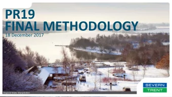 FINAL METHODOLOGY  18 December 2017  Draycote Water, Warwickshire  AGENDA  Our thoughts on PR19