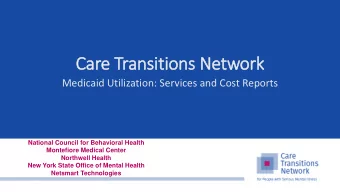 Care Transitions Network  Medicaid Utilization: Services and Cost Reports  National Council for