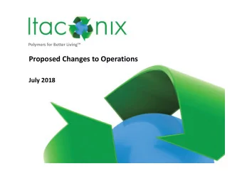 Proposed Changes to Operations July 2018 Slide 1 Cautionary statement The information contained in