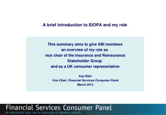A brief introduction to EIOPA and my role  This summary aims to give ABI members  an overview of my