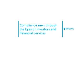 Compliance seen through  the Eyes of Investors and  Financial Services  Why is Knowing the Customer