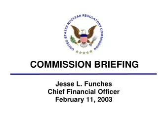 COMMISSION BRIEFING  Jesse L. Funches  Chief Financial Officer  February 11, 2003  BRIEFING TOPICS