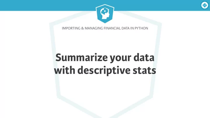 summarize your data with descriptive stats