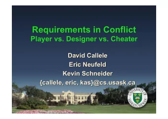 Requirements in Conflict  Player vs. Designer vs. Cheater  David Callele  David Callele  Eric