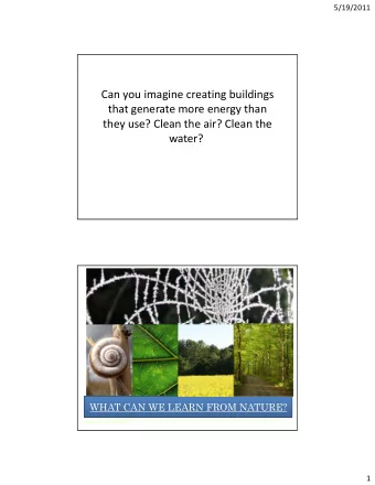 Can you imagine creating buildings that generate more energy than they use? Clean the air? Clean