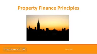 Property Finance Principles  August 2019  Overview    Key terms in development financing.