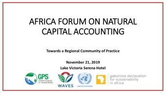 AFRIC  ICA FORUM ON NATURAL  CAPITAL ACCOUNTING  Towards a Regional Community of Practice  November