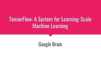 TensorFlow: A System for Learning-Scale  Machine Learning  Google Brain  The Problem    Machine