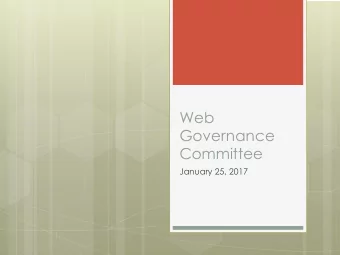 Web  Governance  Committee  January 25, 2017  Agenda  Site Audit Consultant  SiteImprove:
