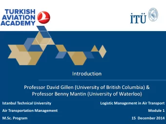 Introduction  Professor David Gillen (University of British Columbia) &amp;  Professor Benny Mantin