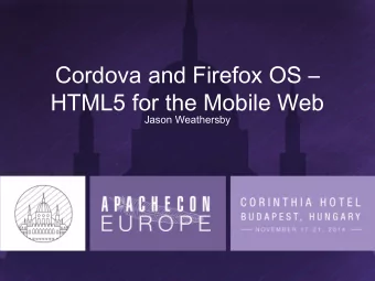 Cordova and Firefox OS   HTML5 for the Mobile Web  Jason Weathersby  Cordova and Firefox OS