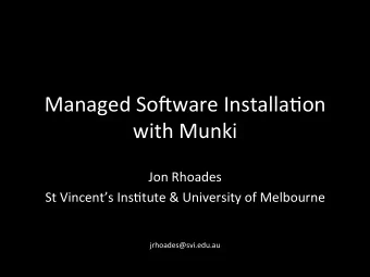 Managed  So*ware  Installa1on    with  Munki      Jon  Rhoades    St