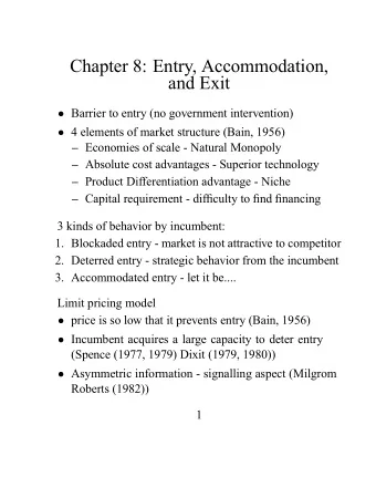 Chapter 8: Entry, Accommodation,  and Exit  Barrier to entry (no government intervention)  4