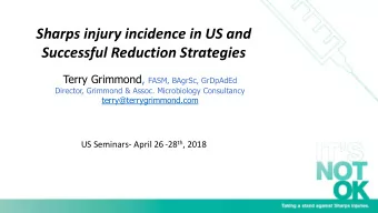 Sharps injury incidence in US and  Successful Reduction Strategies Terry Grimmond , FASM, BAgrSc,