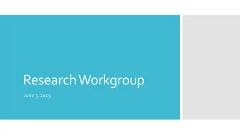 Research Workgroup  June 3, 2019  For most of our nations history, earnest and knowledgeable