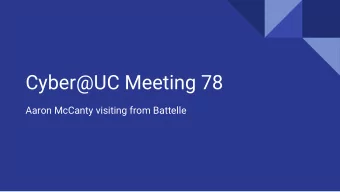 Cyber@UC Meeting 78  Aaron McCanty visiting from Battelle  If Youre New!   Join our Slack: