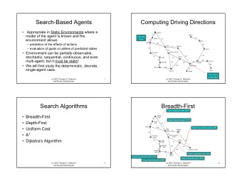 Search-Based Agents  Computing Driving Directions    Appropriate in Static Environments where a
