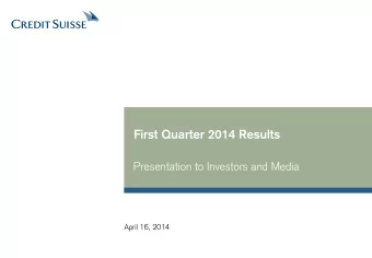 First Quarter 2014 Results  Presentation to Investors and Media  April 16, 2014  Disclaimer