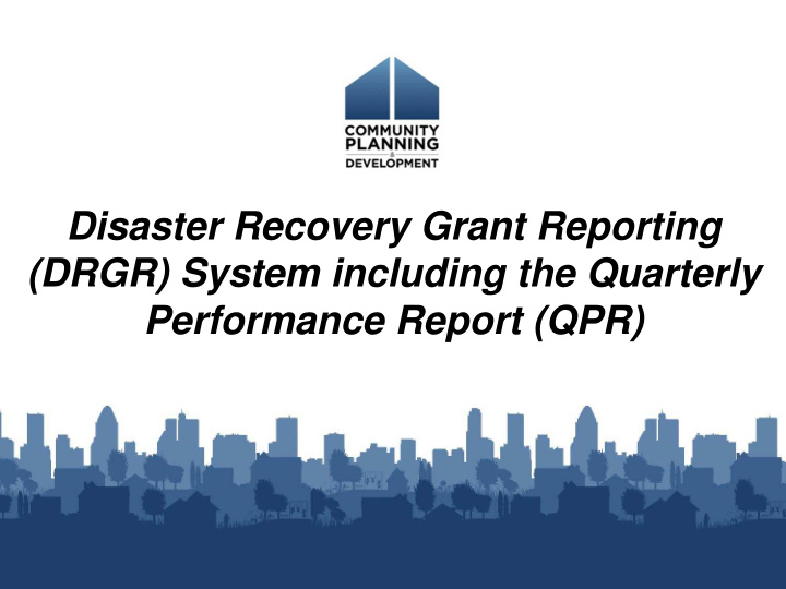 disaster recovery grant reporting drgr system including