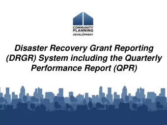 Disaster Recovery Grant Reporting  (DRGR) System including the Quarterly  Performance Report (QPR)