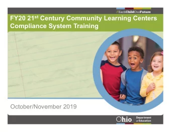 FY20 21 st Century Community Learning Centers  Compliance System Training  October/November 2019