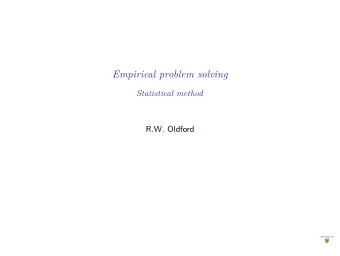 Empirical problem solving  Statistical method  R.W. Oldford  Empirical problem solving - PPDAC  The