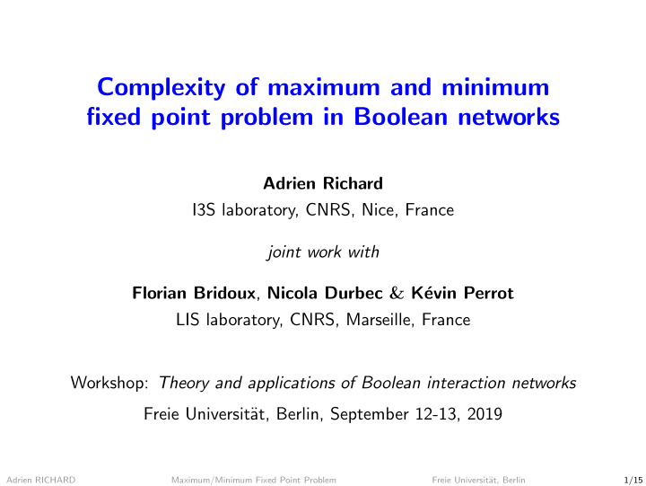 complexity of maximum and minimum fixed point problem in