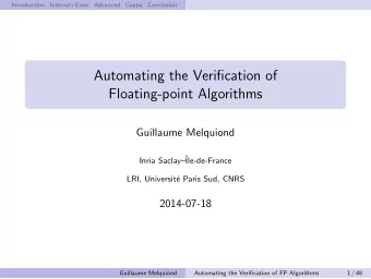 Automating the Verification of  Floating-point Algorithms  Guillaume Melquiond  Inria Saclay