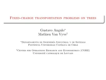 Fixed-charge transportation problems on trees Gustavo Angulo  Mathieu Van Vyve