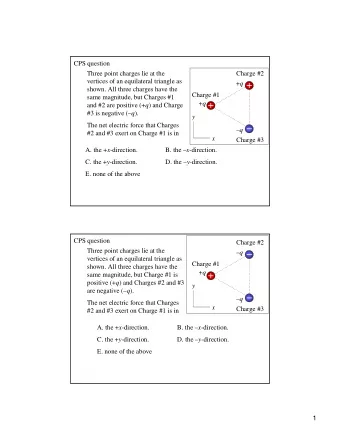 CPS question  Three point charges lie at the  Charge #2  vertices of an equilateral triangle as + q