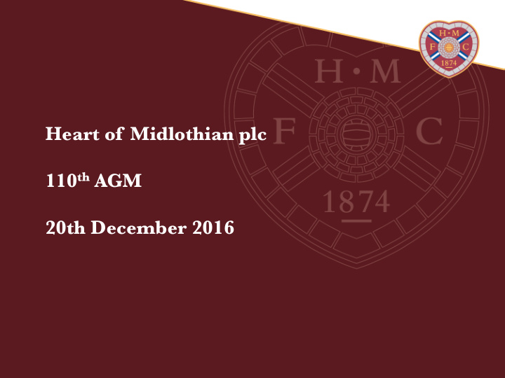 heart of midlothian plc 110 th agm 20th december 2016
