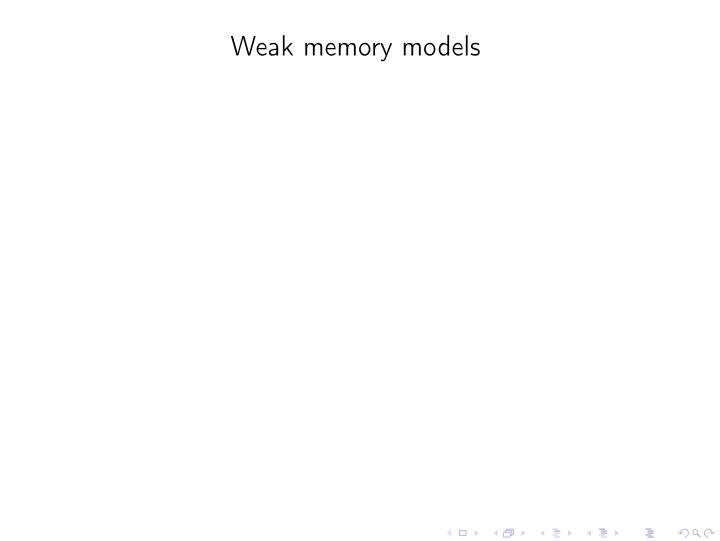 weak memory models inf4140 models of concurrency