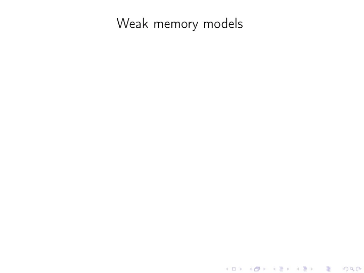 weak memory models inf4140 models of concurrency