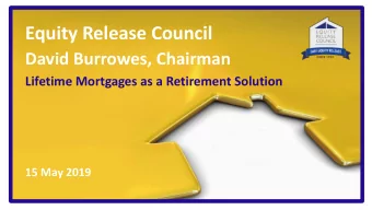 Equity Release Council  David Burrowes, Chairman  Lifetime Mortgages as a Retirement Solution  15