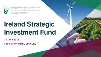 Ireland Strategic  Investment Fund 1 st June 2016  The Clarion Hotel, Cork City  Eugene