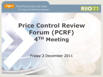 Price Control Review  Forum (PCRF) 4 TH Meeting  Friday 2 December 2011  Session 1: Introduction