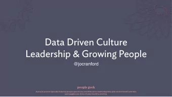 Data Driven Culture  Leadership &amp; Growing People  @jocranford people geek  A people person