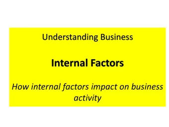 Internal Factors  How internal factors impact on business  activity  What are internal