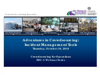 Adve ntur  e s in Cr  owdsour  c ing:  Inc ide nt Manage me nt T  ools  T  hursda y, Oc tobe r 10,