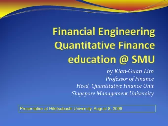 by Kian  Guan Lim Professor of Finance Head, Quantitative Finance Unit Singapore Management