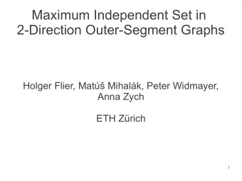 Maximum Independent Set in  2-Direction Outer-Segment Graphs  Holger Flier, Mat Mihalk, Peter