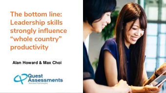 The bottom line:  Leadership skills  strongly influence  whole country  productivity  Alan