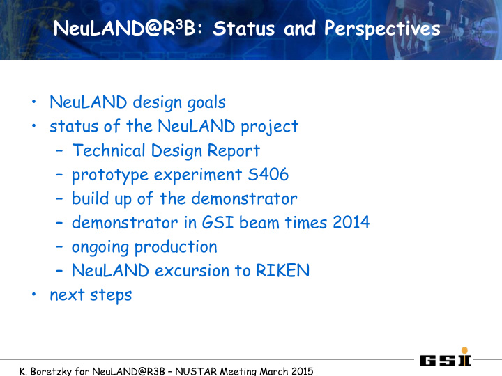neuland r 3 b status and perspectives