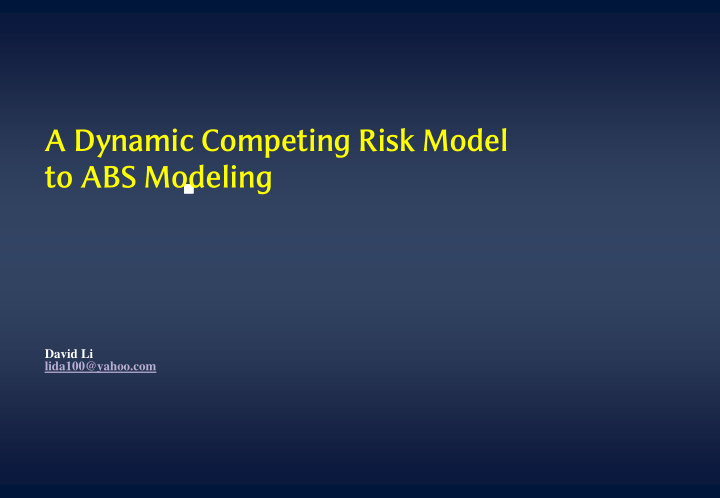 a dynamic competing risk model to abs modeling