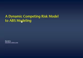 A Dynamic Competing Risk Model  to ABS Modeling  David Li  lida100@yahoo.com  Outline  Current