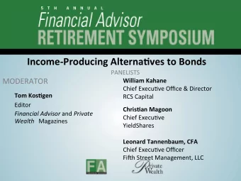 Income-Producing  Alterna3ves  to  Bonds   PANELISTS    MODERATOR