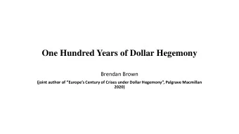 One Hundred Years of Dollar Hegemony  Brendan Brown  (joint author of Europes Century of